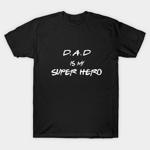 My Dad Is My Superhero T-Shirt by The Tee Tree